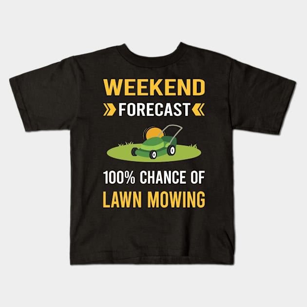 Weekend Forecast Lawn Mowing Mower Lawnmower Kids T-Shirt by Bourguignon Aror